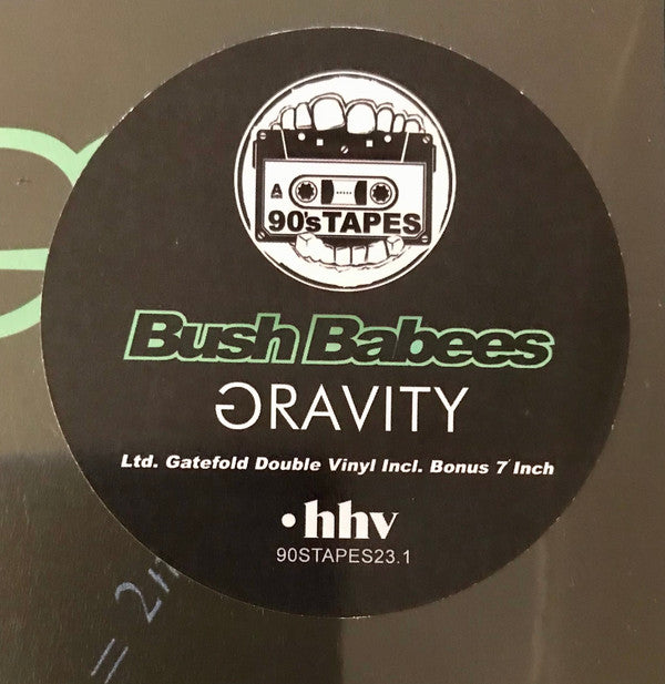 Da Bush Babees : Gravity (2xLP, Album, RE + 7", Bon + Ltd, Gat)