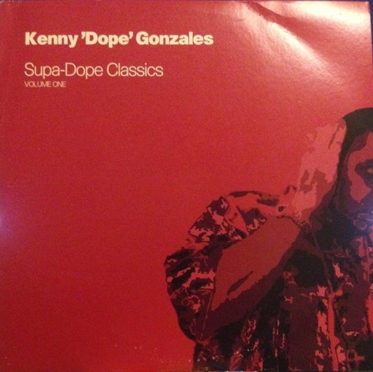 Kenny "Dope" Gonzalez : Supa-Dope Classics Volume 1 (2xLP, Comp)