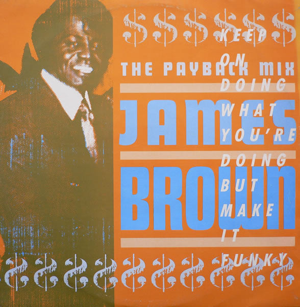 James Brown : The Payback Mix (Keep On Doing What You're Doing But Make It Funky) (12")