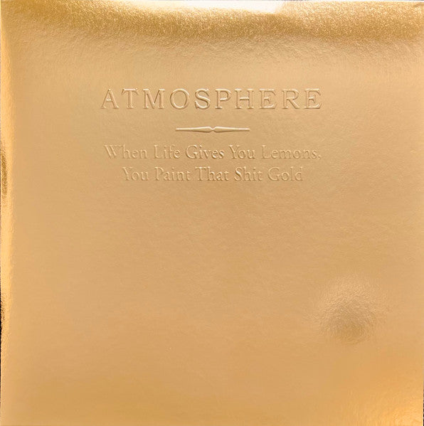 Atmosphere (2) : When Life Gives You Lemons, You Paint That Shit Gold (2xLP, Album, Club, RE, Yel)