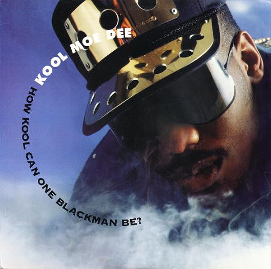 Kool Moe Dee : How Kool Can One Blackman Be? (12")