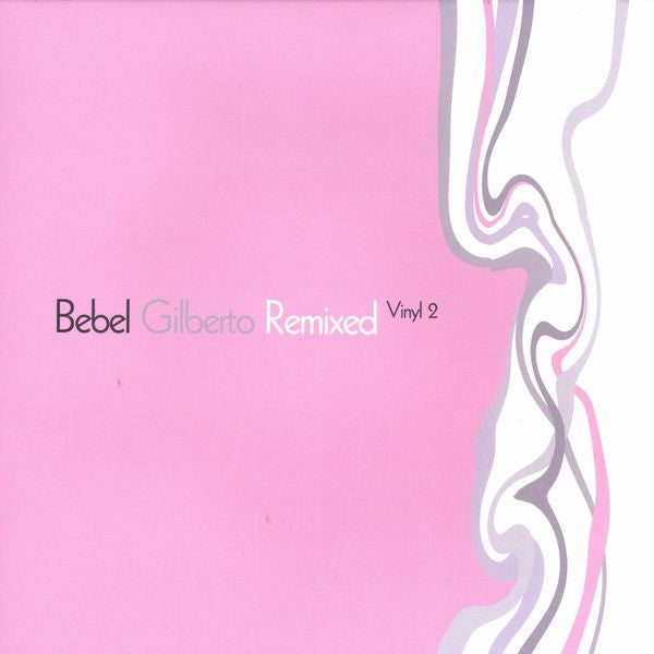 Bebel Gilberto : Remixed Vinyl 2 (12")